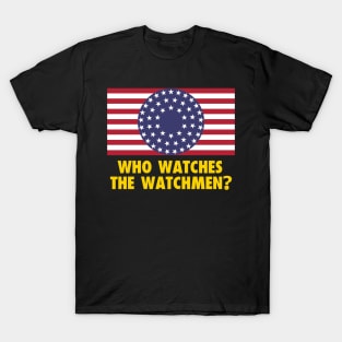 Who Watches the Watchmen? T-Shirt